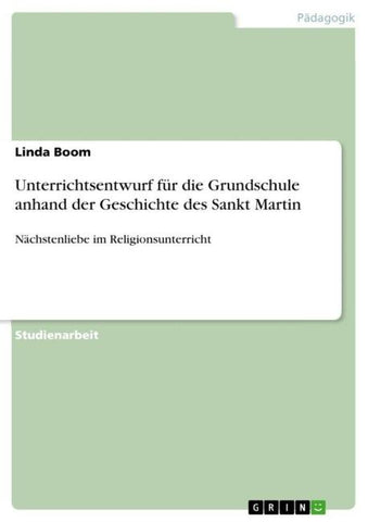 Unterrichtsentwurf für die Grundschule anhand der Geschichte des Sankt Martin