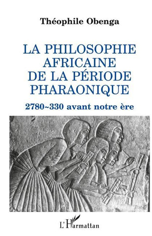 La philosophie africaine de la période pharaonique