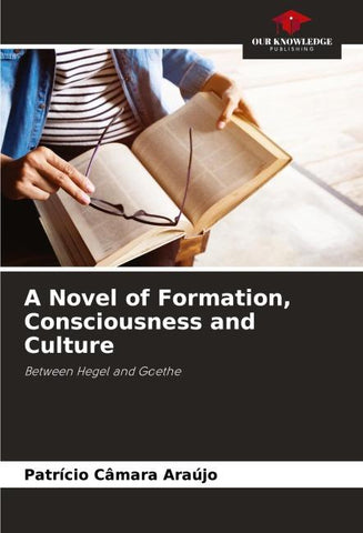 A Novel of Formation, Consciousness and Culture