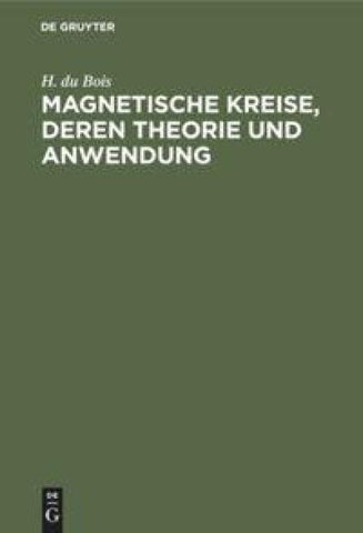 Magnetische Kreise, deren Theorie und Anwendung