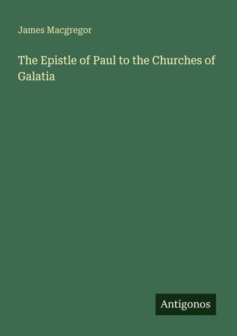 The Epistle of Paul to the Churches of Galatia