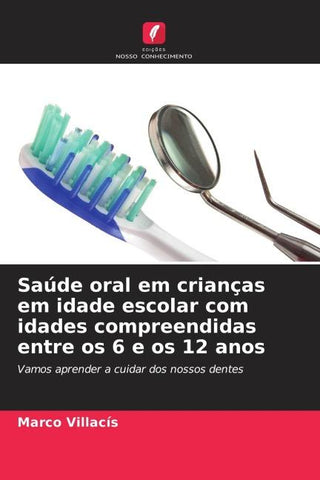 Saúde oral em crianças em idade escolar com idades compreendidas entre os 6 e os 12 anos
