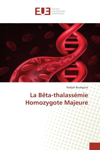 La Bêta-thalassémie Homozygote Majeure