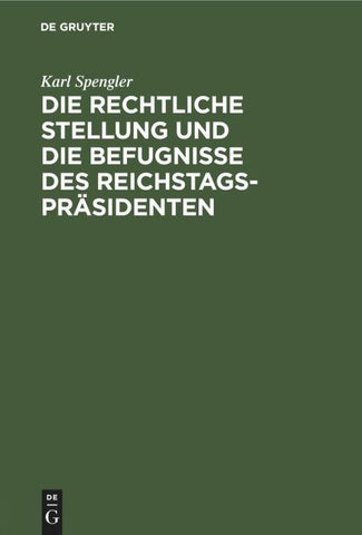 Die rechtliche Stellung und die Befugnisse des Reichstagspräsidenten
