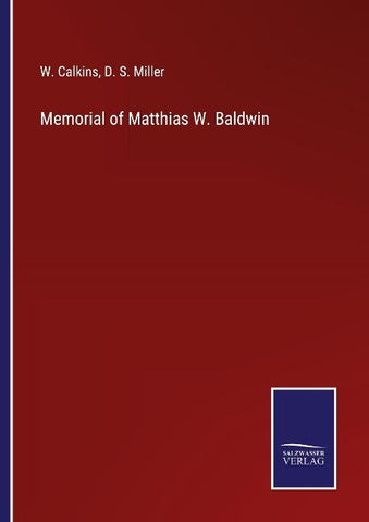 Memorial of Matthias W. Baldwin