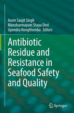 Antibiotic Residue and Resistance in Seafood Safety and Quality