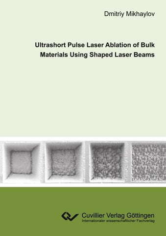 Ultrashort Pulse Laser Ablation of Bulk Materials Using Shaped Laser Beams