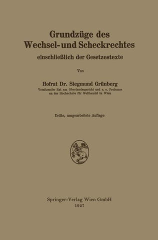 Grundzüge des Wechsel- und Scheckrechtes einschließlich der Gesetzestexte