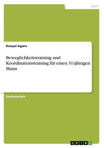 Beweglichkeitstraining und Koordinationstraining für einen 31-jährigen Mann