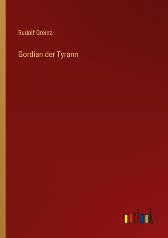 Gordian der Tyrann