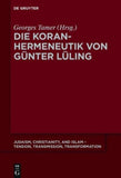 Die Koranhermeneutik von Günter Lüling