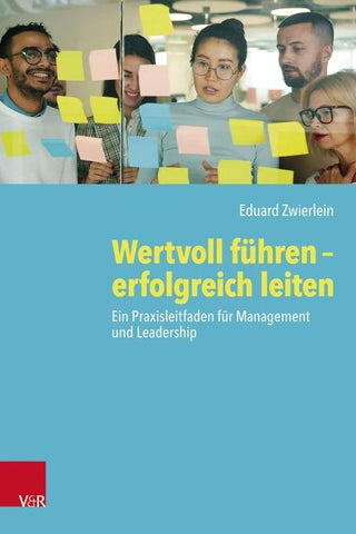 Wertvoll führen – erfolgreich leiten