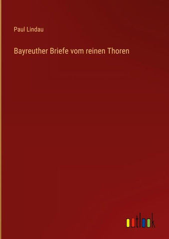 Bayreuther Briefe vom reinen Thoren