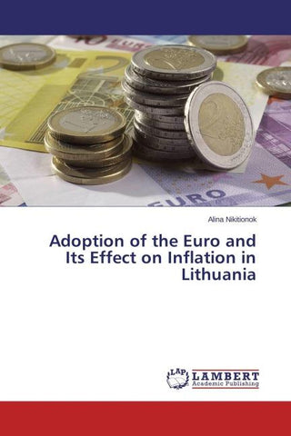 Adoption of the Euro and Its Effect on Inflation in Lithuania