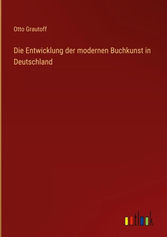 Die Entwicklung der modernen Buchkunst in Deutschland