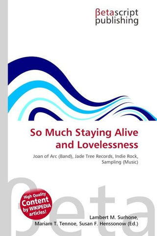 So Much Staying Alive and Lovelessness