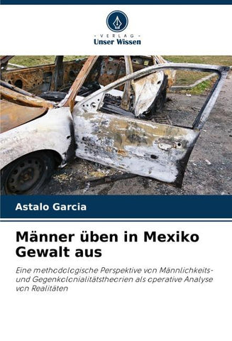 Männer üben in Mexiko Gewalt aus