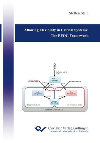 Allowing Flexibility in Critical Systems: The EPOC Framework