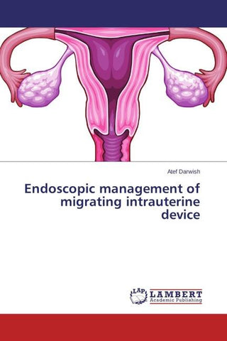 Endoscopic management of migrating intrauterine device