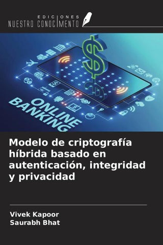 Modelo de criptografía híbrida basado en autenticación, integridad y privacidad
