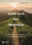 Schaffe Raum fürs Wesentliche - indem Du Dich von allem befreist, was überflüssig ist oder gar schadet.
