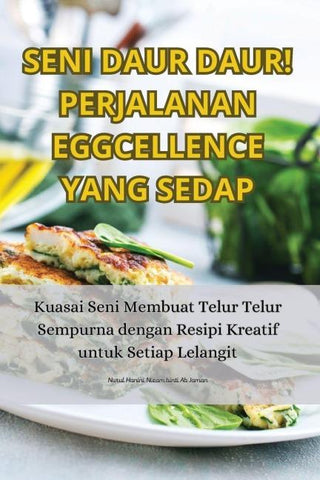 SENI DAUR DAUR! PERJALANAN EGGCELLENCE YANG SEDAP
