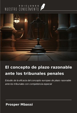 El concepto de plazo razonable ante los tribunales penales