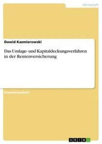 Das Umlage- und Kapitaldeckungsverfahren in der Rentenversicherung