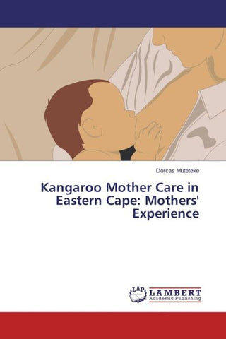 Kangaroo Mother Care in Eastern Cape: Mothers' Experience