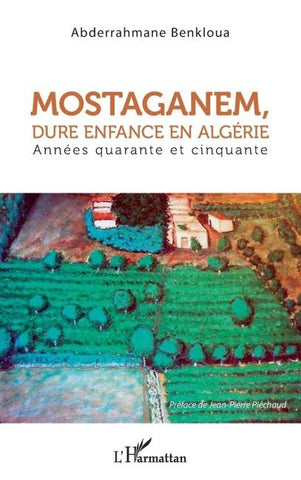 Mostaganem, dure enfance en Algérie
