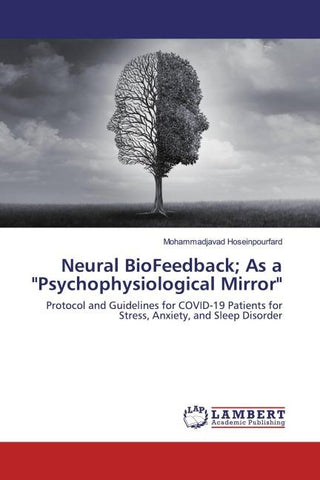 Neural BioFeedback; As a "Psychophysiological Mirror"