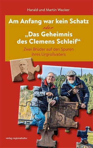 Am Anfang war kein Schatz oder „Das Geheimnis des Clemens Schleif“