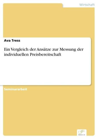 Ein Vergleich der Ansätze zur Messung der individuellen Preisbereitschaft