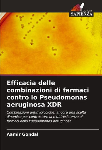 Efficacia delle combinazioni di farmaci contro lo Pseudomonas aeruginosa XDR