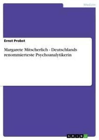 Margarete Mitscherlich - Deutschlands renommierteste Psychoanalytikerin