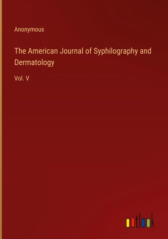 The American Journal of Syphilography and Dermatology
