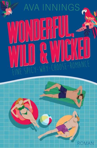 Wonderful, wild & wicked