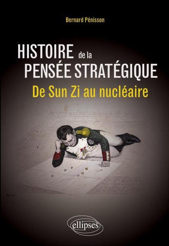Histoire de la pensée stratégique. De Sun Zi au nucléaire