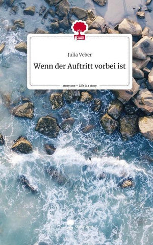 Wenn der Auftritt                                vorbei ist. Life is a Story - story.one