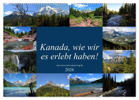 Kanada,wie wir es erlebt haben! (Wandkalender 2026 DIN A2 quer), CALVENDO Monatskalender