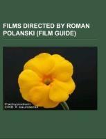 Films directed by Roman Polanski (Film Guide)