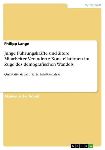 Junge Führungskräfte und ältere Mitarbeiter. Veränderte Konstellationen im Zuge des demografischen Wandels