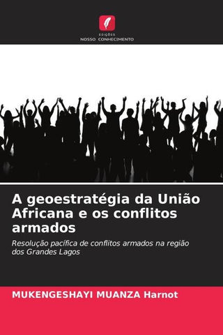 A geoestratégia da União Africana e os conflitos armados