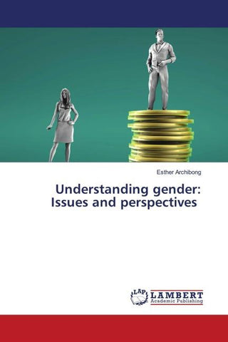Understanding gender: Issues and perspectives