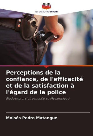Perceptions de la confiance, de l'efficacité et de la satisfaction à l'égard de la police
