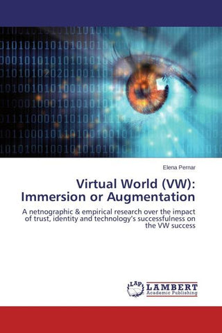 Virtual World (VW): Immersion or Augmentation