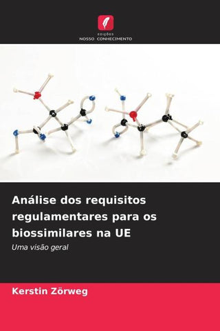 Análise dos requisitos regulamentares para os biossimilares na UE
