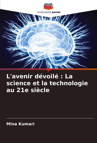 L'avenir dévoilé : La science et la technologie au 21e siècle