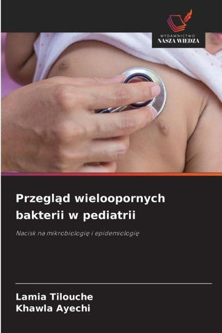 Przegl¿d wieloopornych bakterii w pediatrii