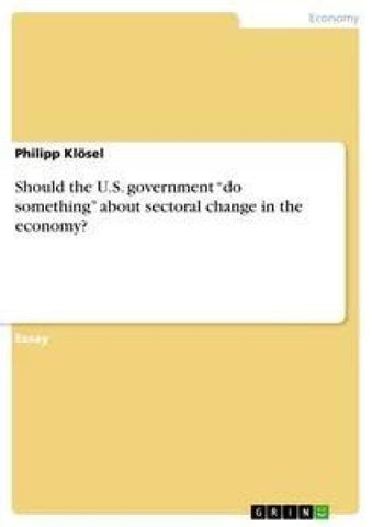 Should the U.S. government "do something" about sectoral change in the economy?